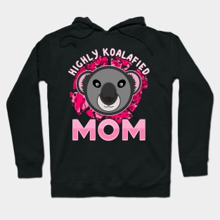 Koala Bear Highly Koalafied Mom Mothers Day Hoodie